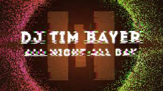 DJ Tim Bayer - All Night All Day (Preview) [OUT NOW]