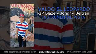 Valdo el leopardo RIP blaze y jhonny Beltran instrumental