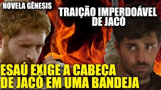 NOVELA GÊNESIS - ESAÚ EXIGE A CABEÇA DE JACÓ EM UMA BANDEJA! O PIOR ACONTECE! (VÍDEO COMPLETO)