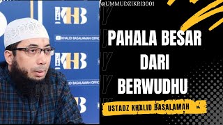 AMALAN RINGAN PAHALA BESAR USTADZ KHALID BASALAMAH || TERBARU