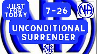 Unconditional surrender - 7-26 #justfortoday #jftguy #jft "Just for Today N A" Daily Meditation