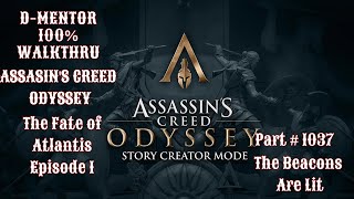 Assassin's Creed Odyssey 100% Walkthrough The Fate of Atlantis Episode 1 The Beacons Are Lit