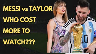 Lionel Messi vs Taylor Swift: Who Costs More to Watch Live?