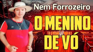 O MENINO DE VÓ | Nem Forrozeiro.