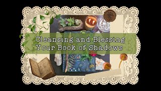 Cleansing and Blessing Your New Book Of Shadows For Beginner Witches