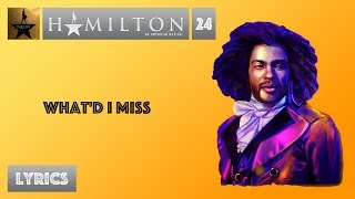 #24 Hamilton - What'd I Miss [[VIDEO LYRICS]]