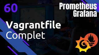 Prometheus - 60. Vagrantfile : alertmanager, grafana, smtp, karma...