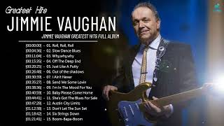 Jimmie Vaughan || Jimmie Vaughan Greatest Hits Full Album || Best Songs Of Jimmie Vaughan