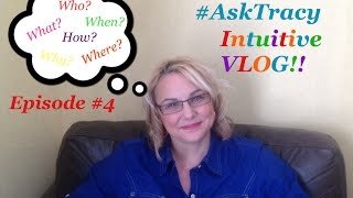 You ask Whitehawk answers..#ASKTRACY Ep. 4 ~ Channelled INTUITIVE Weekly VLOG by Tracy & Whitehawk