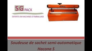 Présentation vidéo soudeuse de sachets semi automatique Hacona S