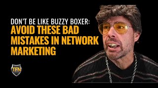 Don't Be Like Buzzy Boxer: Avoid these Bad Mistakes in Network Marketing