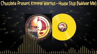 Chocolate Present. Kriminal Warriors - House Stop (Nuklear Mix)