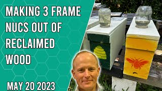 Making 3 Frame Nucs from Reclaimed Wood - Jacksonville FL Zone 9a