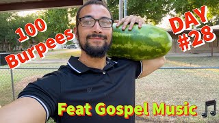 Watch me do 100 Burpees Feat Gospel music Day #28