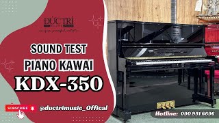 Soundtest - Đàn Piano Kawai KDX-350 | Piano Đức Trí