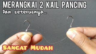 CARA MERANGKAI DUA KAIL PANCING SATU SENAR • Simpul Ikatan Sangat Mudah Dipahami