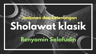 Benyamin Salafudin | Sholawat dan Doa Full Klasik