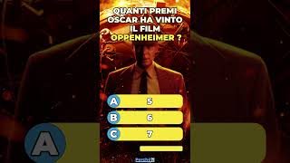 Quanti premi Oscar ha vinto il film Oppenheimer ? #quiz #shorts #cinema