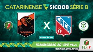 AO VIVO - SANTA CATARINA x CARLOS RENAUX - CATARINENSE SICOOB SÉRIE B 2024