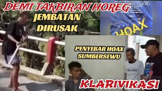 DEMI TAKBIRAN HOREG, RUSAK JEMBATAN❗ HOREG HOAX SUMBER SEWU, BANYUWANG, KLARIFIKASI.