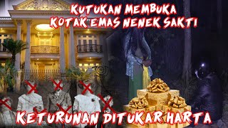 HARTA KUTUKAN - HIDUP MEWAH TANPA KETURUNAN AKIBAT PENCURIAN KOTAK EMAS RAJA