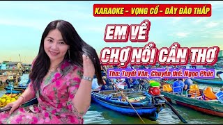 Em về chợ nổi Cần Thơ, karaoke vọng cổ dây đào thấp, thơ: Tuyết Vân, VC: Ngọc Phúc