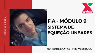 F.A - MÓDULO 9 - SISTEMA DE EQUAÇÃO LINEARES