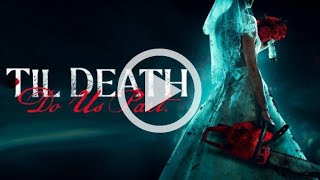 Свадебная резня  \ Til Death Do Us Part — Рус. трейлер (2023)