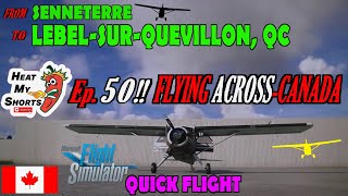 🛩️The Almighty Canadian Beaver! Flight to CSH4🦫 Ep.50!🍁