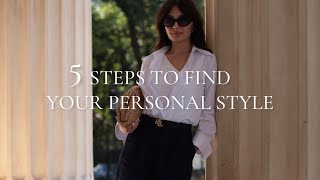 5 SIMPLE STEPS TO FIND YOUR PERSONAL STYLE