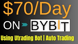 Make $70/Day with Bybit Using Utrading Bot | Automated Spot & Futures Trading