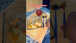 Tasty Irish Potato chicken recipe #dinner #foodie #chickenrecipe #youtubeshorts #shortsvideo