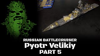 Russian Battlecruiser Pyotr Velikiy, Part 5