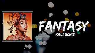 Kali Uchis - Fantasy Lyrics ft. Don Toliver