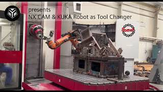 NX CAM & KUKA Robot as Tool Changer on FERMAT WFT 13R Machine