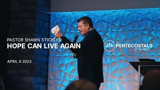 Hope Can Live Again | Pastor Shawn Stickler | The Pentecostals of Quinte