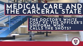 Medical Justice and the Carceral State, Part 3: The Doctor's White Coat vs. The Officer's Uniform