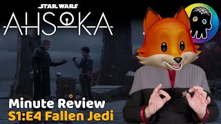 Ahsoka S1:E4 - Fallen Jedi - Minute Review