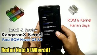 Install & Review Kernel KangarooX Pada ROM Havoc OS 2.9 Redmi Note 5 Whyred, Kernel Performa Best