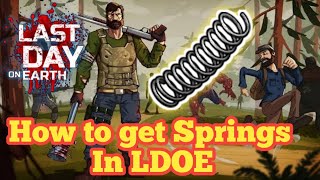 How to get Springs in LDOE ldoe Last day on earth survival Spring