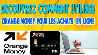 comment  utiliser  orange  money pour les achats  en ligne