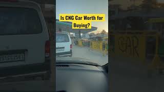 Is CNG Car Worth For Buy in 2022 | #deepakgarg #shorts #car