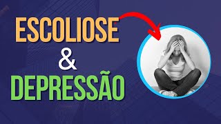 Escoliose e Depressão - Existe Relação entre elas ?