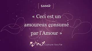 Samā‘ Chant soufi   « Votre Amour m’a possédé » Malaknî hawâkum 1