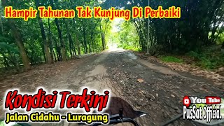 JALAN CIDAHU - LURAGUNG, KUNINGAN | BERTAHUN-TAHUN RUSAK TAK KUNJUNG DI PERBAIKI