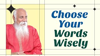 Choose Your Words Wisely | Patriji