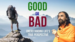 Good or Bad? Understanding Life’s True Perspective l Swami Mukundananda Wisdom