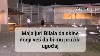 Maja juri Bilala da skine donji veš da bi mu pružila ugođaj