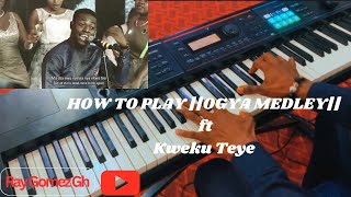 HOW TO PLAY 🎹PENTECOST TUNES-Ogya Medley ft Kweku Teye! On piano with basic chords