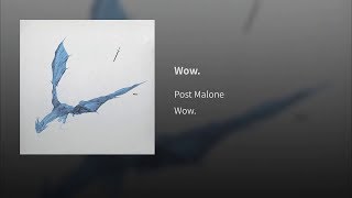 Wow- Post Malone [Lyrics]